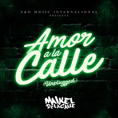 Maikel DelacalleEckoCautyLyanno Amor a la Calle (Unplugged)