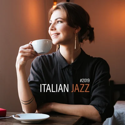 #2019 Italian Jazz – Coffee Music, Restaurant Jazz, 15 Instrumental Sounds at Night, Smooth Jazz, Ambient Jazz Tunes 專輯 Relaxing Jazz Music/Jazz Lounge