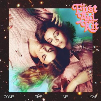 Come Give Me Love 專輯 First Aid Kit