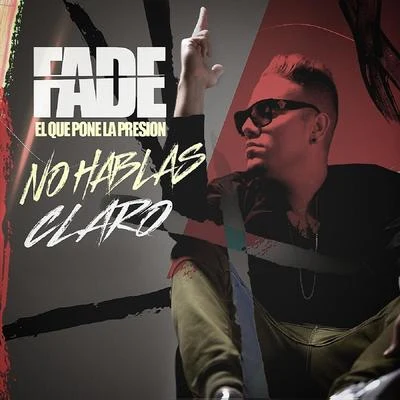 No Hablas Claro 專輯 Fade el Que Pone la Presion