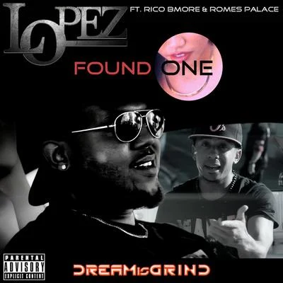 Found One (feat. Rico Bmore & Romes Palace) 專輯 Lopez