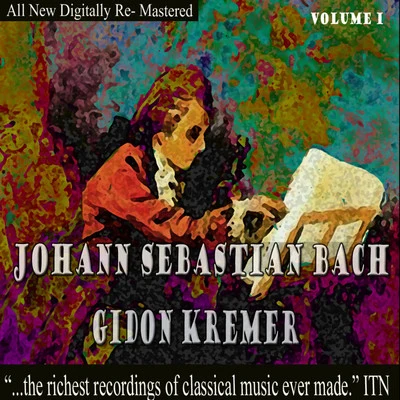 Johann Sebastian Bach - Gidon Kremer Volume 1 專輯 Karl Paul/David Oistrakh/Czech Philharmonic Orchestra/Konzertchor der Staatsoper Berlin/Rundfunk-Sinfonieorchester Leipzig