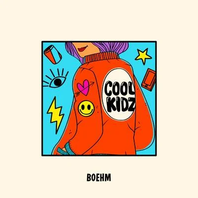 Cool Kidz 專輯 Boehm