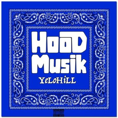 Hood Musik 專輯 Yelohill