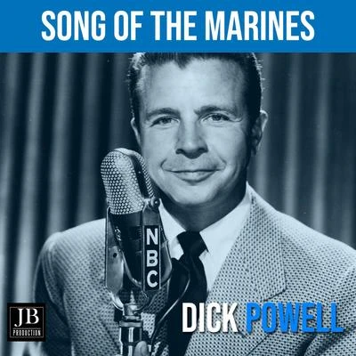 Dick Powell Song of the Marines