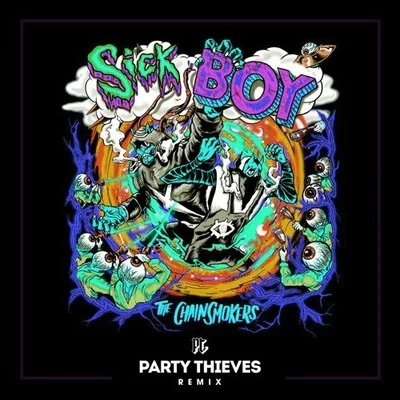 Sick Boy (Party Thieves Remix) 專輯 Party Thieves