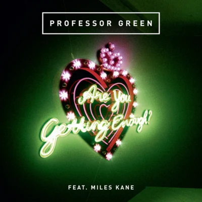 Are You Getting Enough? - Single 專輯 Professor Green