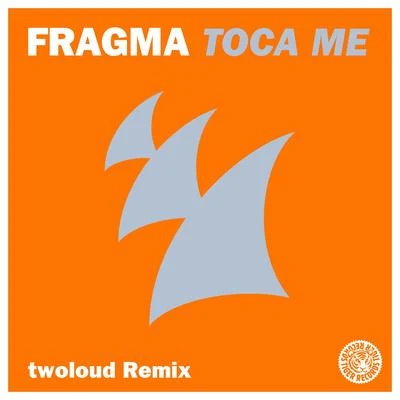 Toca Me (twoloud Remix) 專輯 Fragma