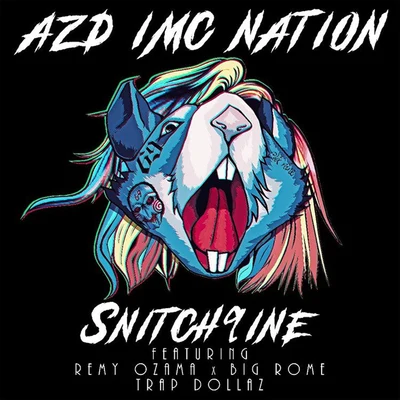 Snitch9ine (feat. Remy Ozama, Big Rome & Trap Dollaz) 專輯 Remy Ozama/Azd Imc Nation