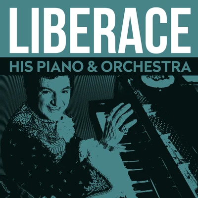 Liberace - His Piano & Orchestra 专辑 Liberace