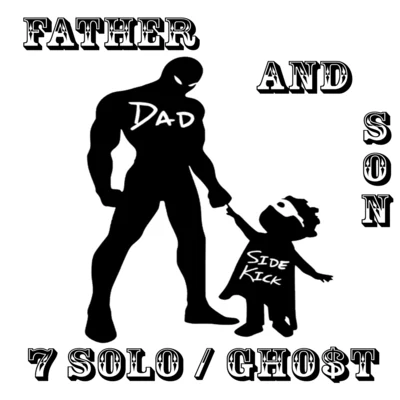 GHO$T/7 SOLO Father and Son