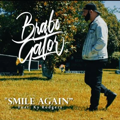 Smile Again (feat. Ky Rodgers) 專輯 Brabo Gator/Haystak