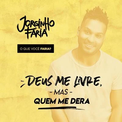 Deus Me Livre Mas Quem Me Dera (Ao Vivo) 专辑 Ralk/Jorginho Faria