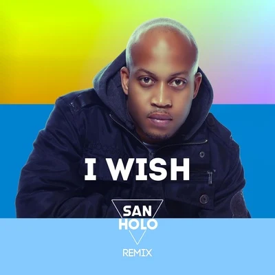 San HoloElgus I Wish (San Holo Remix)