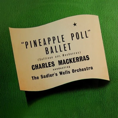 Sir Arthur Sullivan: Pineapple Poll 专辑 James Lockhart/The Sadler's Wells Orchestra/Donald Smith/The Sadler's Wells Chorus