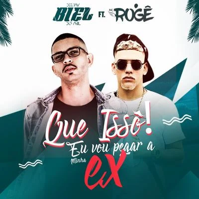 Que Issô! Eu Vou Pegar a Minha Ex 專輯 Mc Andrewzinho/Mc Rogê/Dj Teta