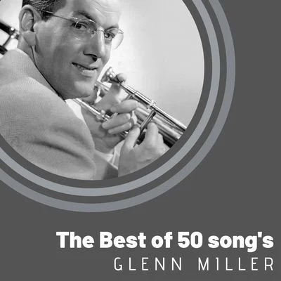 The Best of 50 songs Glenn Miller 專輯 Glenn Miller