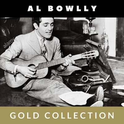 Harry BerlyMary CharlesAl BowllyTiny WintersMonia LiterStanley BlackMonseigneur BandLew StoneLew DavisAlf Noakes Al Bowlly - Gold Collection