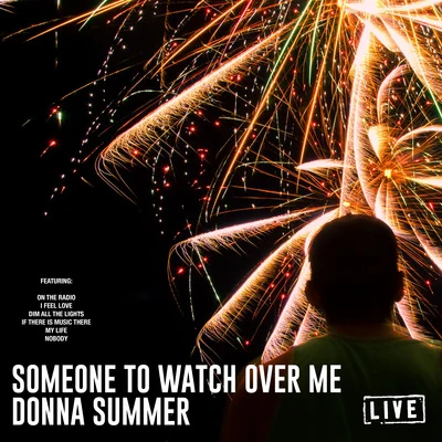 Donna Summer Someone To Watch Over Me (Live)