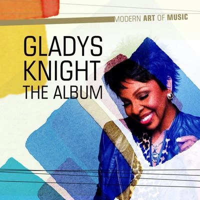 Modern Art of Music: Gladys Knight - The Album 專輯 Gladys Knight