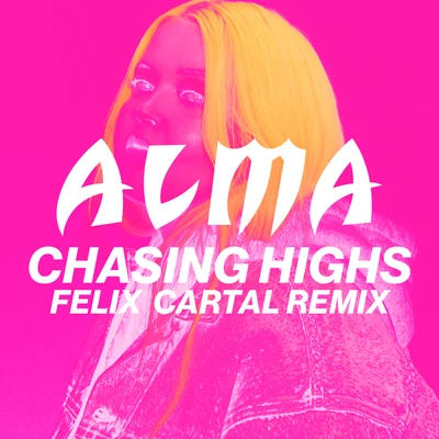 Chasing Highs (Felix Cartal Remix) 專輯 Alma