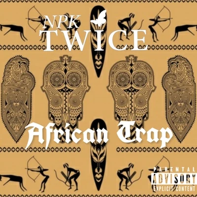 African Trap 专辑 NPK Twice