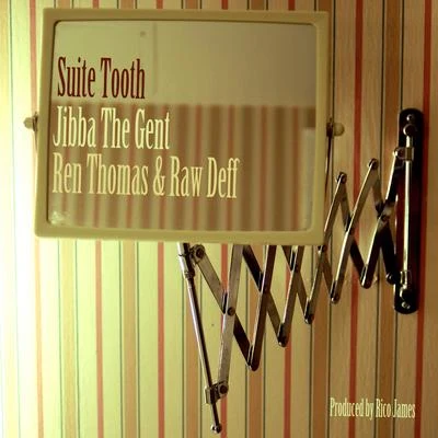 Suite Tooth (Ren Thomas & Raw Deff) 专辑 Jibba the Gent