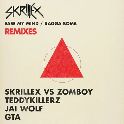 Skrillex Ease My Mind v Ragga Bomb Remixes