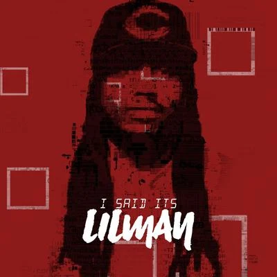 I Said Its Lilman 專輯 DJ Smallz/DJ Difficult/Dashonn Qrantt/Dj Lilman/DJ Blizz