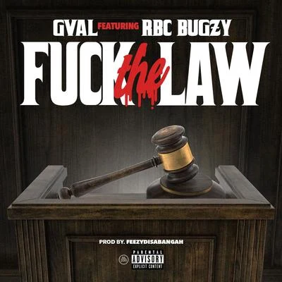 **** the Law (feat. RBC Bugzy) 專輯 G-Val