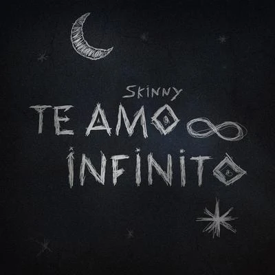 Te Amo Infinito 专辑 Skinny