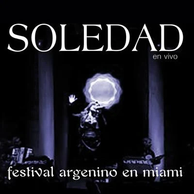 Festival Argentino en Miami 專輯 Soledad