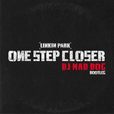 One Step Closer (DJ Mad Dog Bootleg) 专辑 Dj Mad Dog