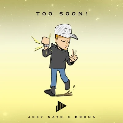 Too Soon! 專輯 Joey Nato