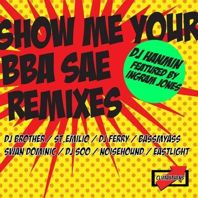 Show Me Your BBA SAE Remixes 專輯 DJ Hanmin/ZuiN