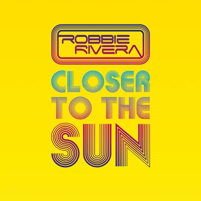 Closer To The Sun 專輯 Domino Saints/Robbie Rivera