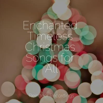 Enchanted Timeless Christmas Songs for All 專輯 Christmas Party Mix/Christmas Office Music Background/Christmas Music and Holiday Hits