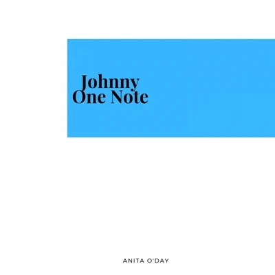 Anita ODay Johnny One Note