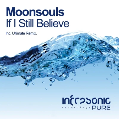 Moonsouls If I Still Believe (Ultimate Remix)