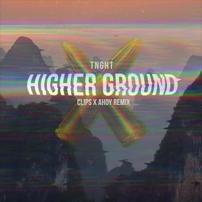 Higher Ground (Clips X Ahoy Remix) 专辑 Clips X Ahoy