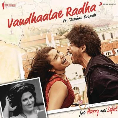 Vandhaalae Radha (From "Jab Harry Met Sejal") 專輯 Pritam