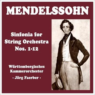 MENDELSSOHN, Felix: Sinfonias Nos. 1-12 (Wurttemberg Chamber Orchestra, Faerber) 專輯 Württemberg Chamber Orchestra/Jörg Faerber/Susanne Lautenbacher