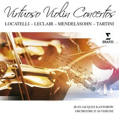 Jean-Jacques Kantorow Virtuoso Violin Concertos