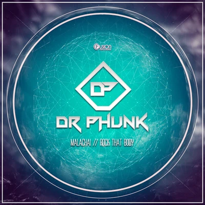 Dr Phunk Malachai - Rock That Body