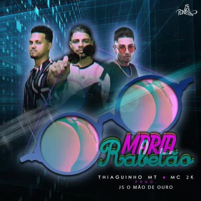 Maria Rabetão 專輯 MC 2K/Thiaguinho MT