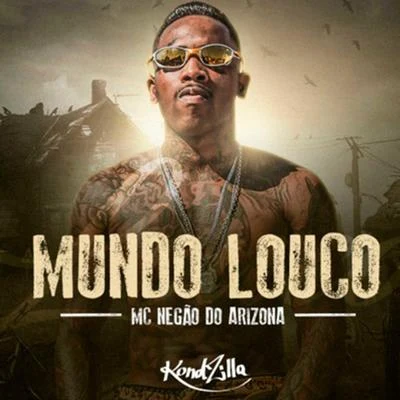 Mundo Louco 专辑 MC Negão do Arizona