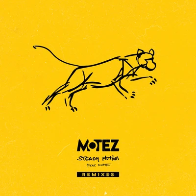 Steady Motion (feat. KWAYE) [Remixes] 專輯 Motez