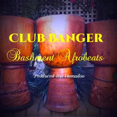 Club Banger Bashment Afrobeats 專輯 fabby/Hamadoo