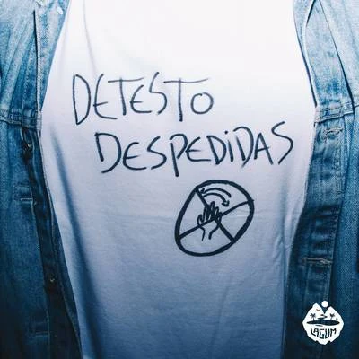 Detesto Despedidas 专辑 Lagum