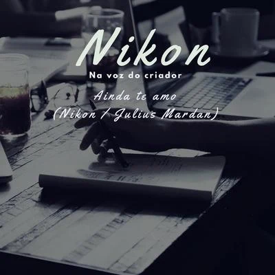 Ainda Te Amo 專輯 Nikon